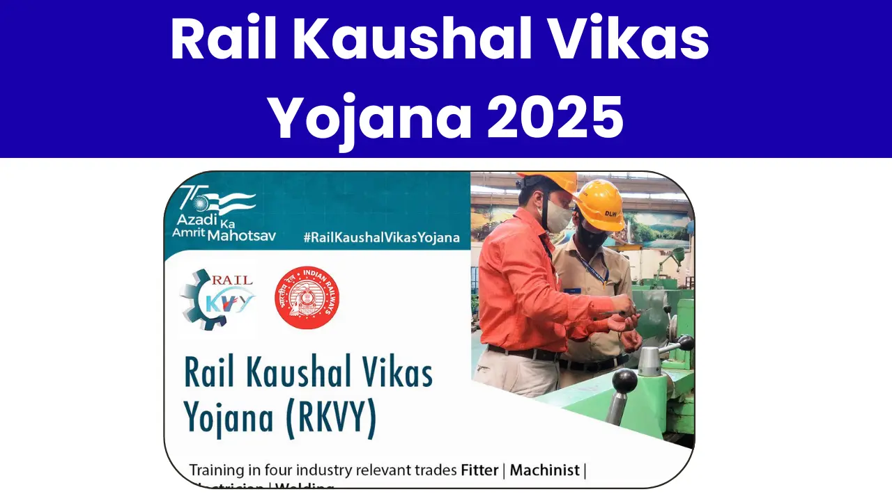 Rail Kaushal Vikas Yojana 2025: रेलवे नई योजना से 10वीं पास,फ्री ट्रेनिंग नौकरी सर्टिफिकेट सब मिलेगा आज ही आवेदन करे